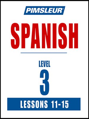 cover image of Pimsleur Spanish Level 3 Lessons 11-15